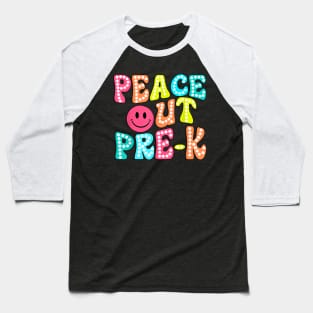 Peace Out Pre K Happy Last Day Of School Groovy Baseball T-Shirt